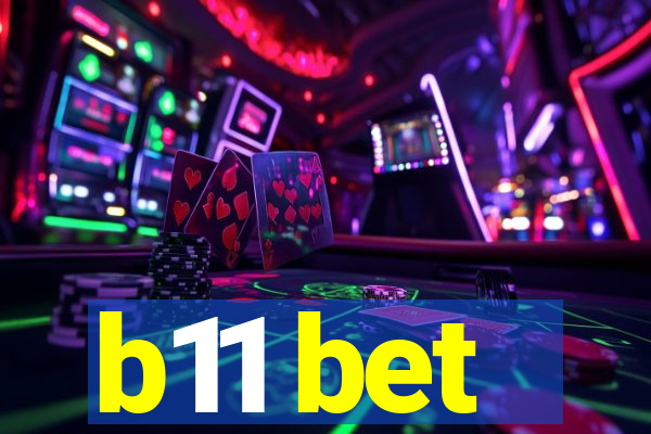 b11 bet